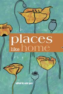 Places Like Home by Meg Weber, Allison McCarthy, Missy Ladygo, Ariel Gore