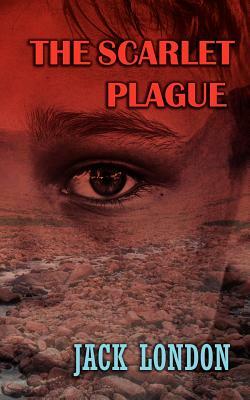 The Scarlet Plague by Jack London