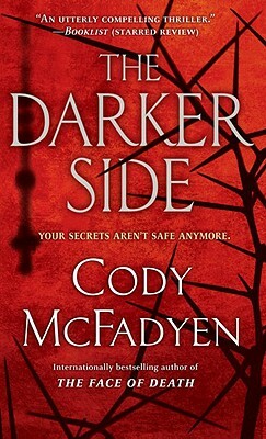 The Darker Side: A Thriller by Cody McFadyen