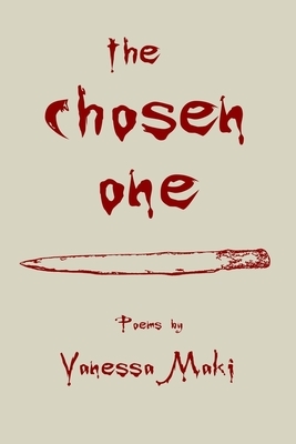 The chosen one by Vanessa Maki