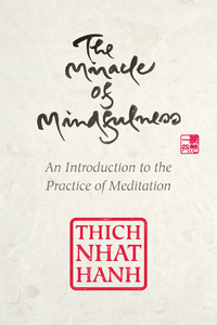 The Miracle of Mindfulness, Gift Edition by Thích Nhất Hạnh