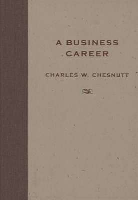 A Business Career by Charles W. Chesnutt