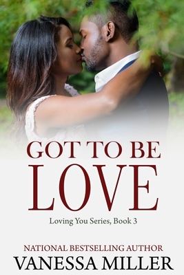 Got To Be Love by Vanessa Miller