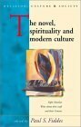 The Novel, Spirituality and Modern Culture: Eight Novelists write about their Craft and their Context by Paul S. Fiddes