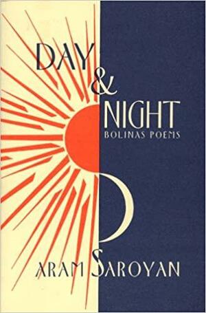 Day and Night: Bolinas Poems by Aram Saroyan