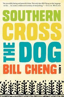 Southern Cross the Dog by Bill Cheng