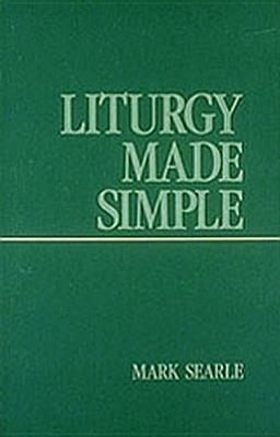 Liturgy Made Simple by Mark Searle