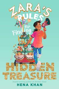 Zara's Rules for Finding Hidden Treasure by Wastana Haikal, Hena Khan