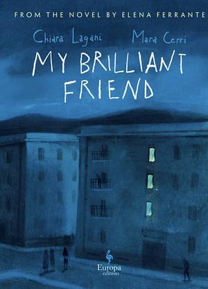Prietena mea geniala: roman grafic by Elena Ferrante