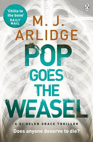 Pop Goes the Weasel: DI Helen Grace 2 by M.J. Arlidge