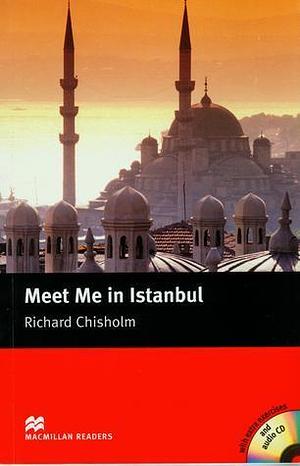 Meet me in Istanbul by Richard Chisholm, Richard Chisholm