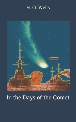 In the Days of the Comet by H.G. Wells