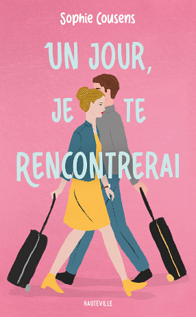 Un jour, je te rencontrerai by Sophie Cousens