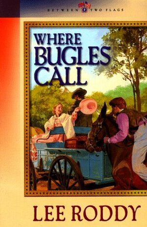 Where Bugles Call by Lee Roddy