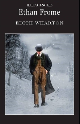 Ethan Frome Illustrated by Edith Wharton