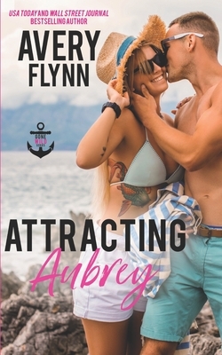 Attracting Aubrey by Avery Flynn