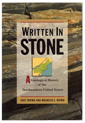 Written in Stone: A Geological History of the Northeastern United States by Maureen E. Raymo, Chet Raymo