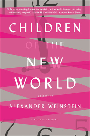 Children of the New World by Alexander Weinstein