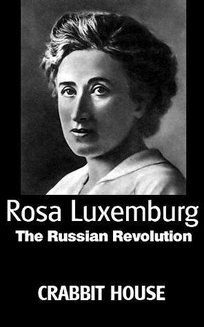 The Russian Revolution  by Rosa Luxemburg