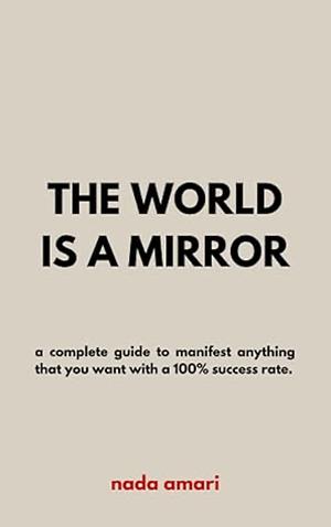 The World is a Mirror by Nada Amari