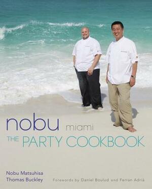 Nobu Miami: The Party Cookbook by Nobu Matsuhisa, Thomas Buckley