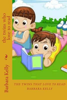 The twins who love to read by Barbara Kelly