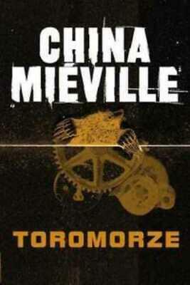 Toromorze by China Miéville