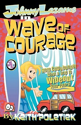 Johnny Lazarus In Wave of Courage by Keith Poletiek