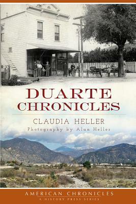 Duarte Chronicles by Claudia Heller