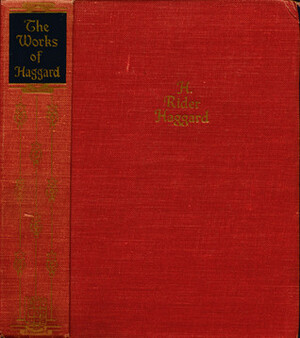 The Works of H. Rider Haggard by H. Rider Haggard