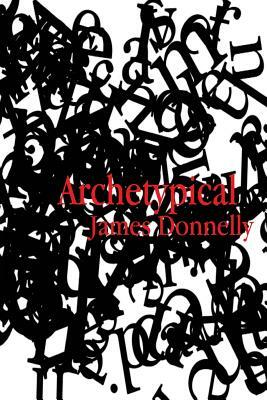 Archetypical by James Donnelly
