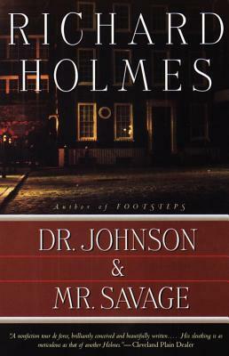 Dr. Johnson and Mr. Savage by Richard Holmes