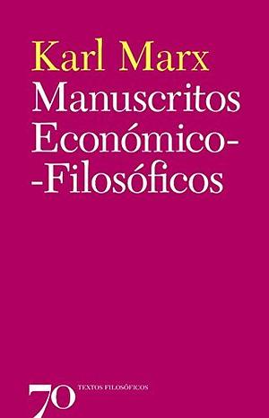 Manuscritos Económico-Filosóficos by Karl Marx