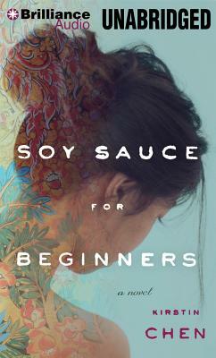 Soy Sauce for Beginners by Kirstin Chen