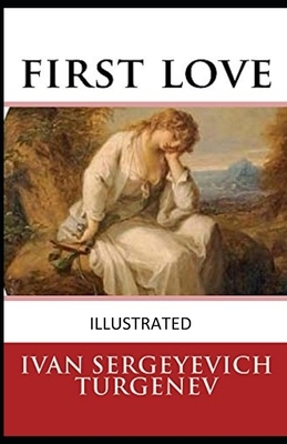 First Love illustrated by Ivan Turgenev