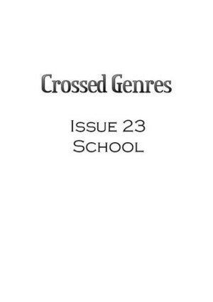 Crossed Genres magazine 2.0 issue 23: School by Katherine Montgomery, T.M. Tomilson, Kay T. Holt, N.E. Chenier, Bart R. Leib