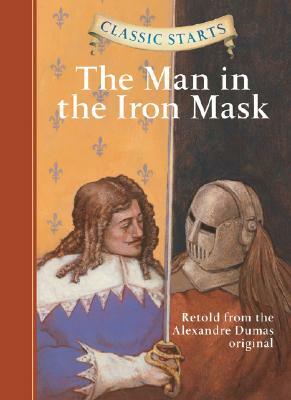 Classic Starts(r) the Man in the Iron Mask by Alexandre Dumas père