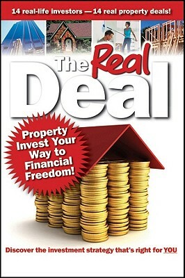 The Real Deal: Property Invest Your Way to Financial Freedom! by Simon Buckingham, Brendan Kelly