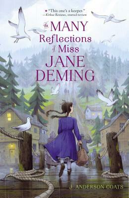 The Many Reflections of Miss Jane Deming by J. Anderson Coats