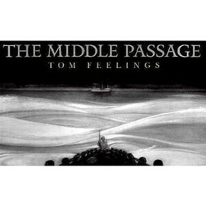 The Middle Passage: White Ships/ Black Cargo by Tom Feelings, John Henrik Clarke