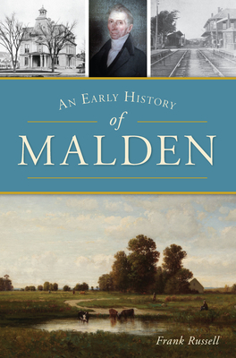 An Early History of Malden by Frank Russell