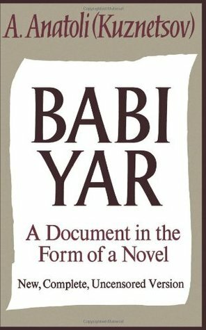 Babi Yar: A Document in the Form of a Novel by David Floyd, Anatoly Kuznetsov