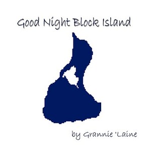 Good Night, Block Island by Laine, Laine Grannie Laine