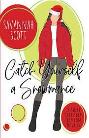 Catch Yourself a Snowmance by Savannah Scott