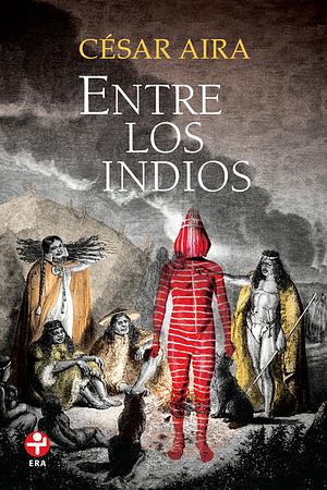 Entre los indios by César Aira