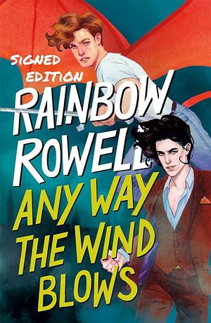 Any Way The Wind Blows by Rainbow Rowell