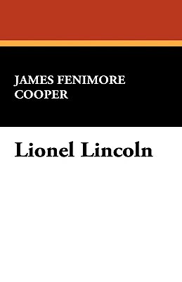 Lionel Lincoln by James Fenimore Cooper