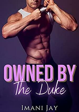 Owned by the Duke by Imani Jay