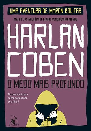 O Medo Mais Profundo by Harlan Coben