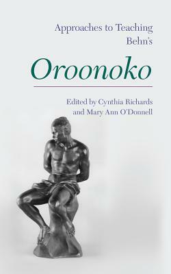 Approaches to Teaching Behn's Oroonoko by 